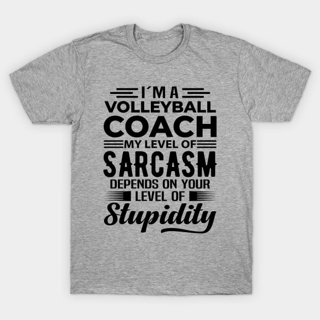 I'm A Volleyball Coach T-Shirt by Stay Weird